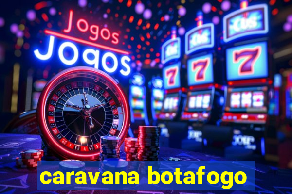 caravana botafogo